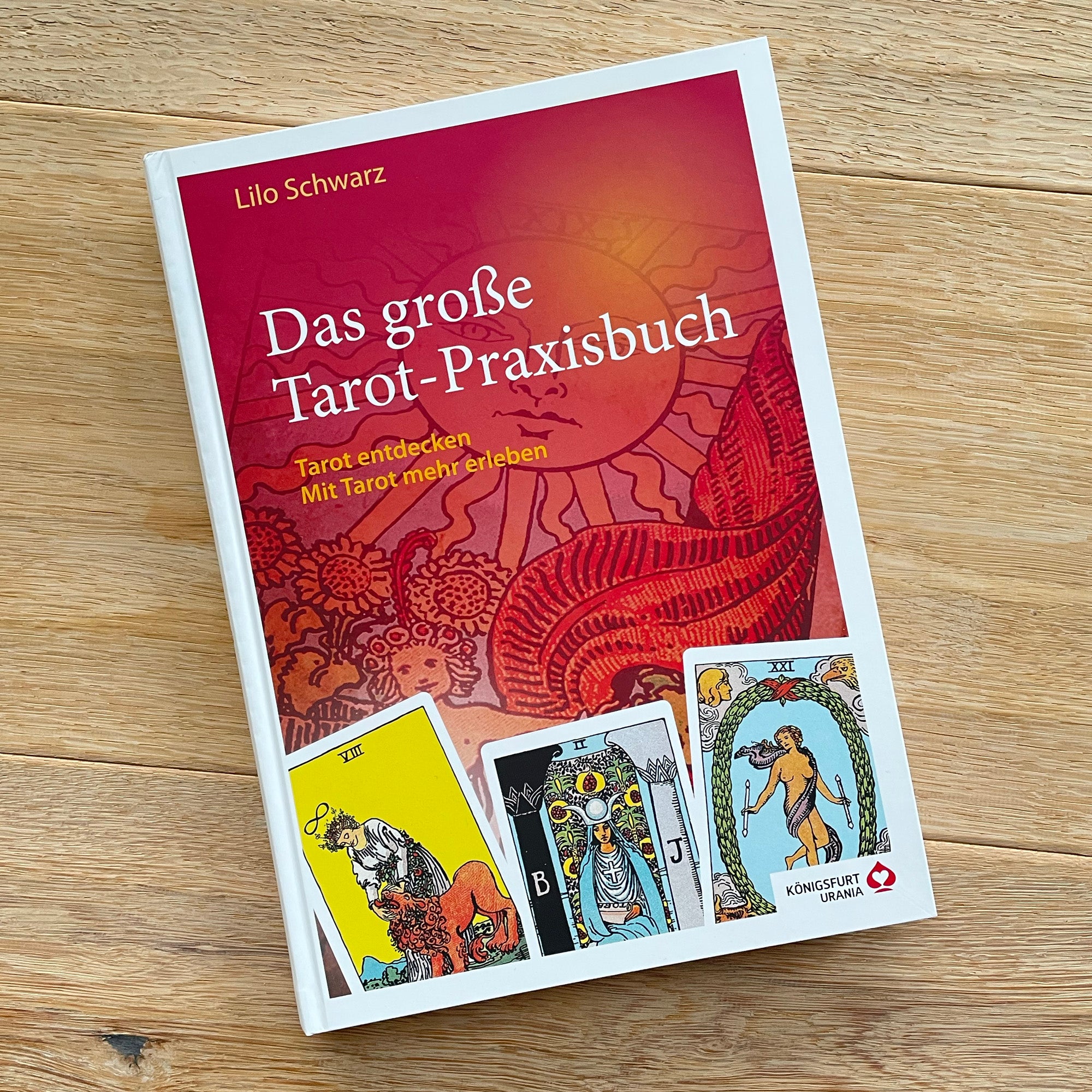 Das große Tarot-Praxisbuch - Lilo Schwarz